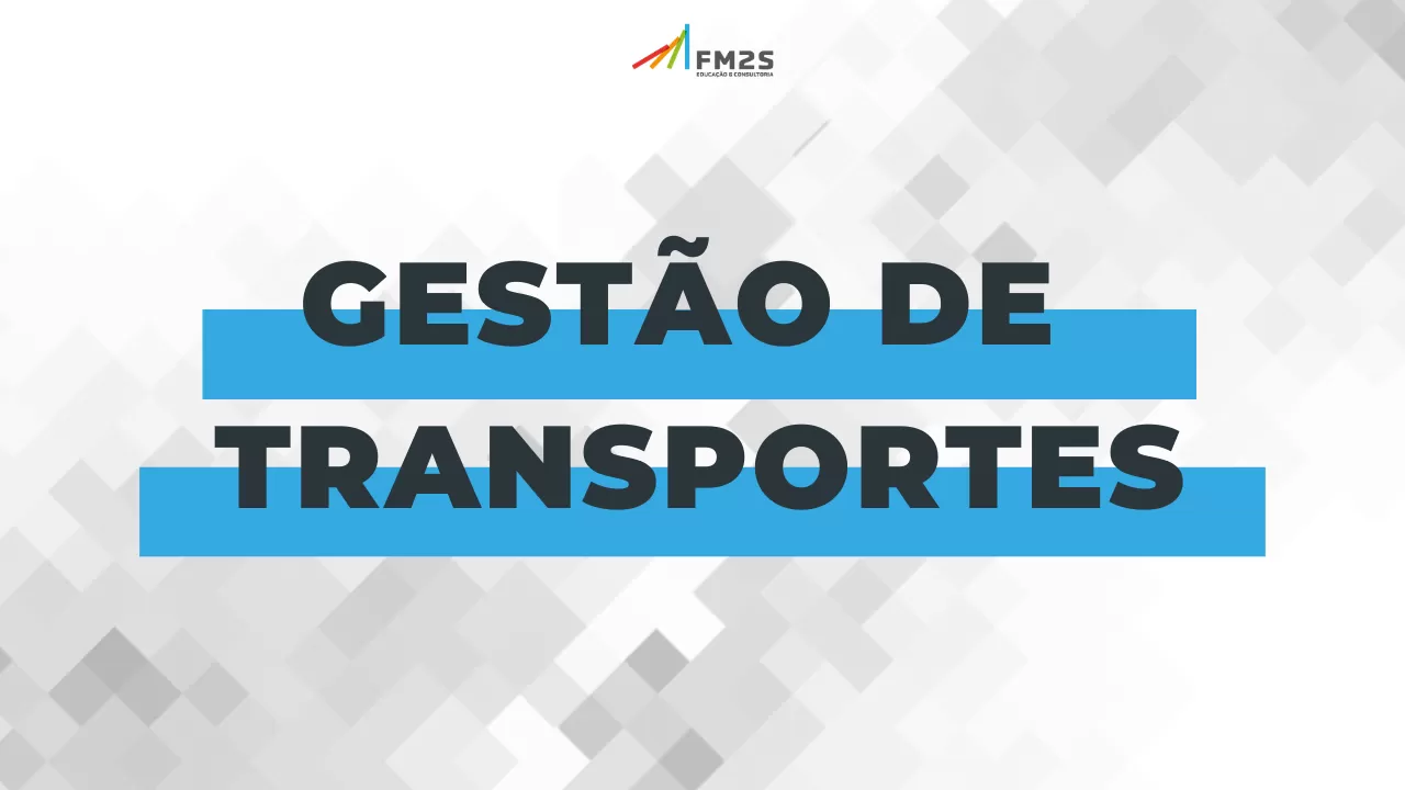 Por que fazer o curso Gestão de Transportes?