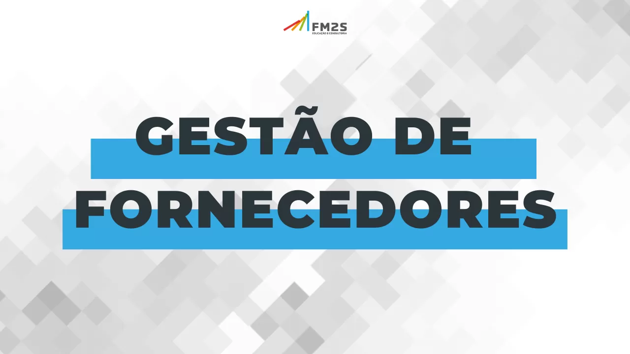 Por que fazer o curso Gestão de Fornecedores?