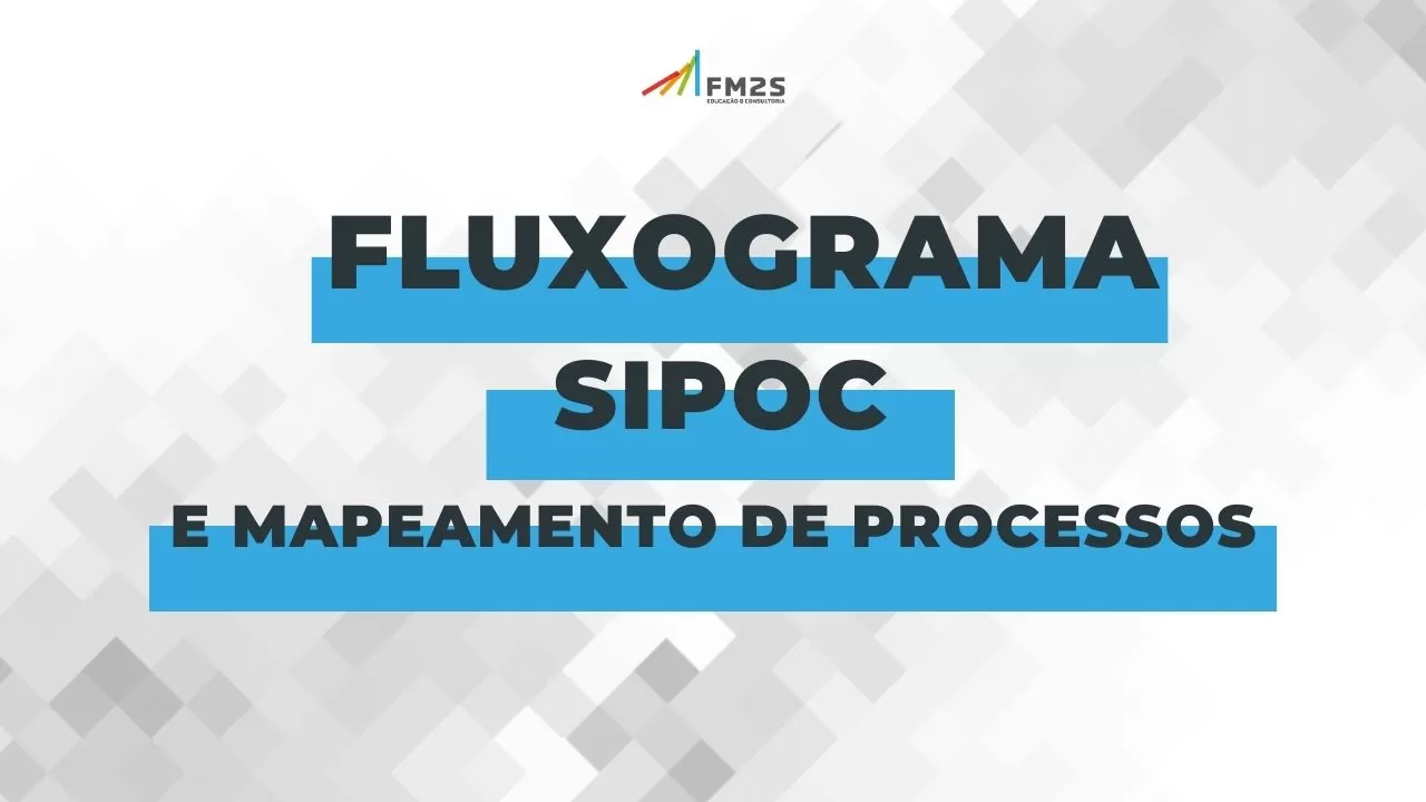 O que é o Curso Fluxograma, SIPOC e Mapeamento de Processos?