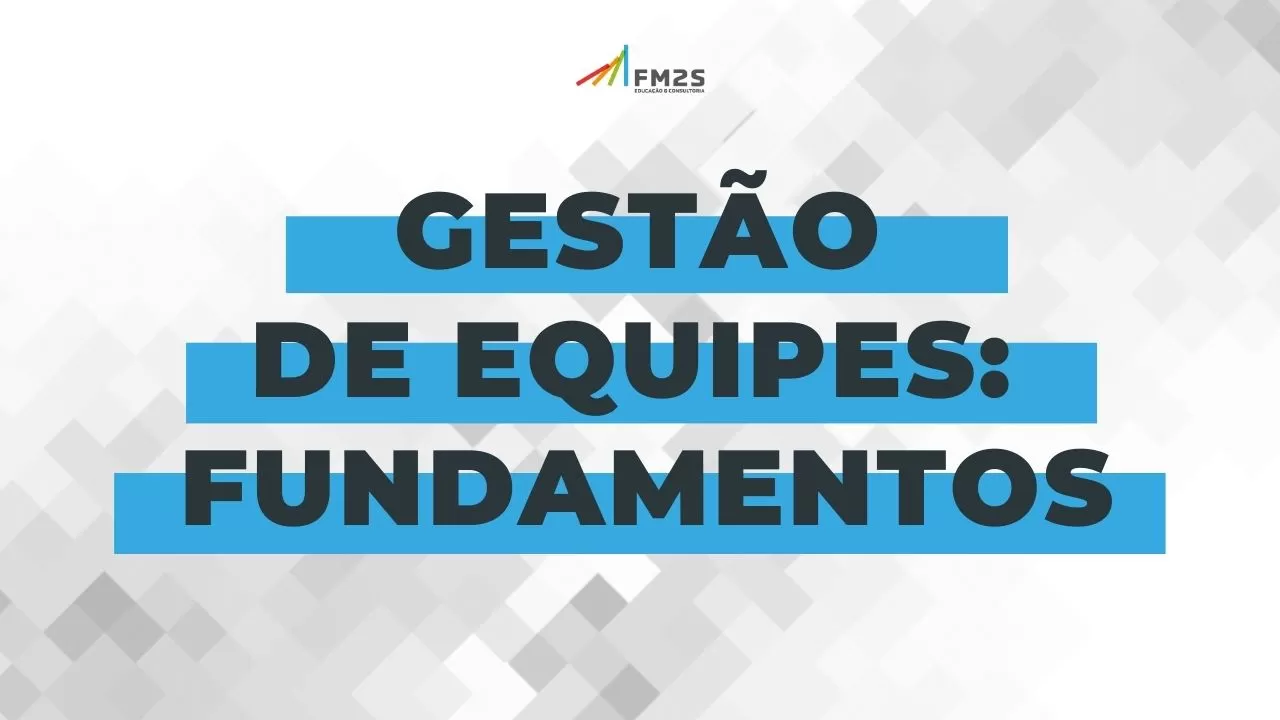 O que é o Curso Gestão de Equipes: fundamentos?